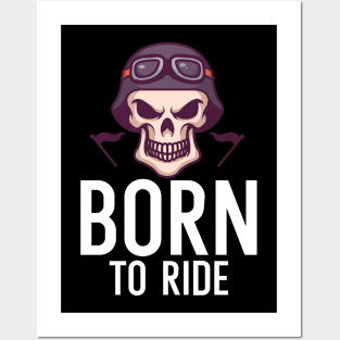 Born to ride Posters and Art